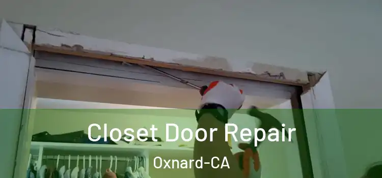 Closet Door Repair Oxnard-CA