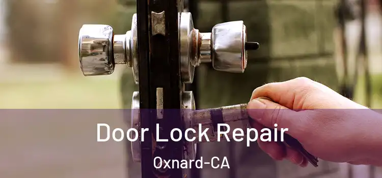  Door Lock Repair Oxnard-CA