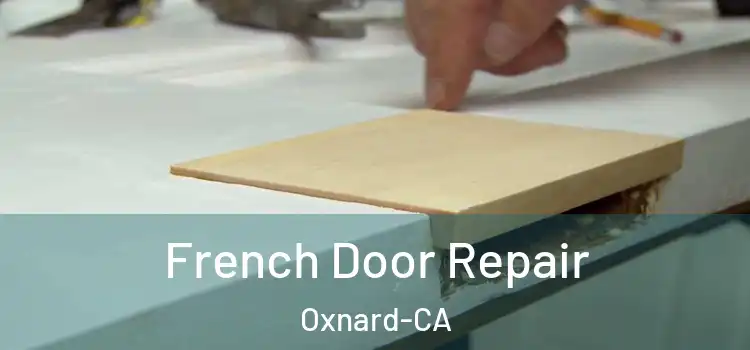  French Door Repair Oxnard-CA