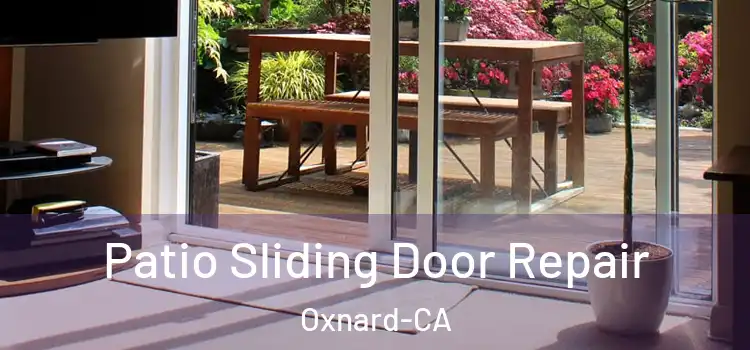  Patio Sliding Door Repair Oxnard-CA