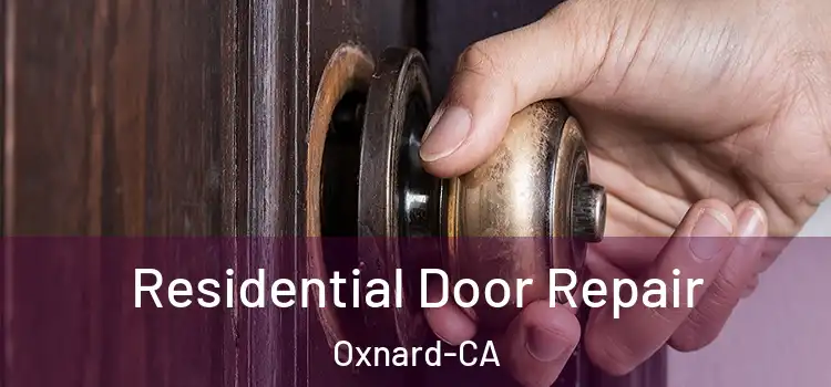  Residential Door Repair Oxnard-CA