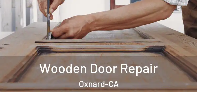  Wooden Door Repair Oxnard-CA